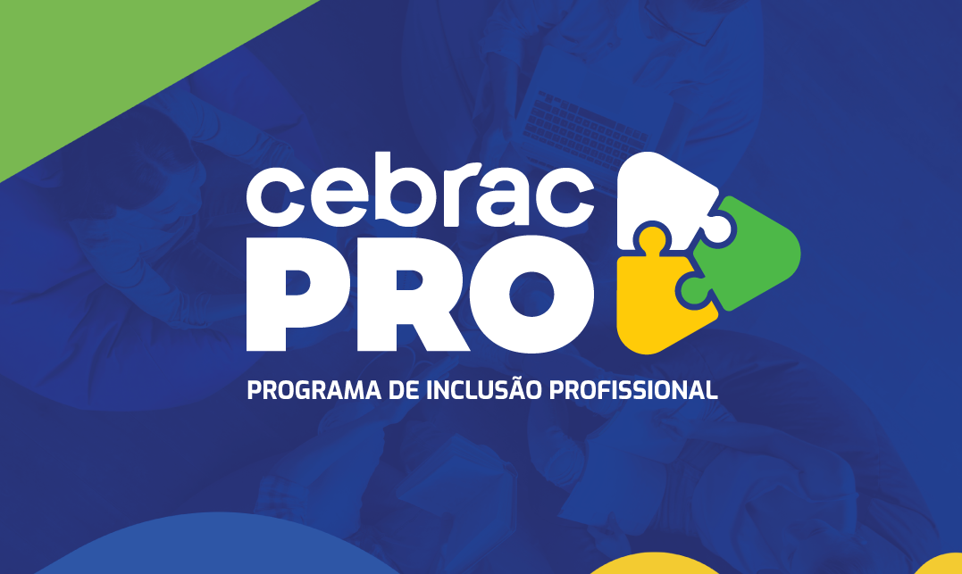 Cebrac Pro - Programa de Inclusão Profissional para estudantes da escola pública.