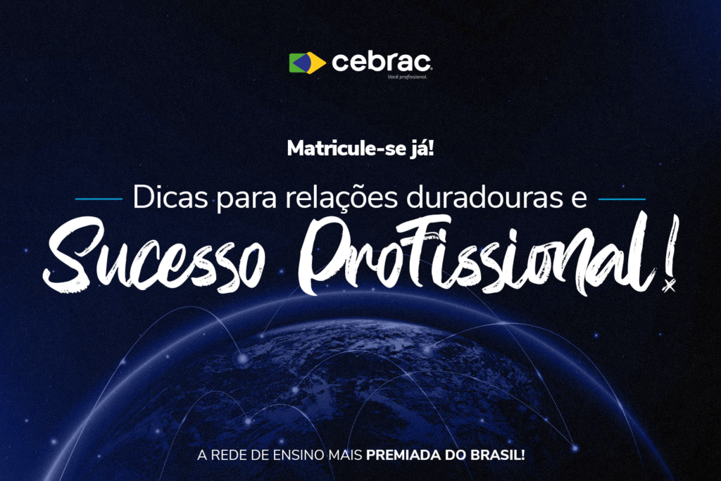 Dicas para relações duradouras e sucesso profissional!